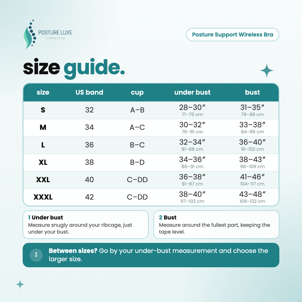 Posture Support Wireless Bra size guide. Between sizes? Go by your under-bust measurement and choose the larger size.